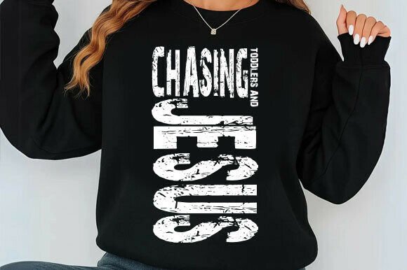 Chasing Jesus and Toddlers Graphics for T-Shirt Designs