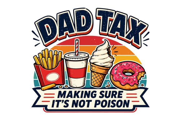 Dad Tax Fast Food Graphics for T-Shirt Designs