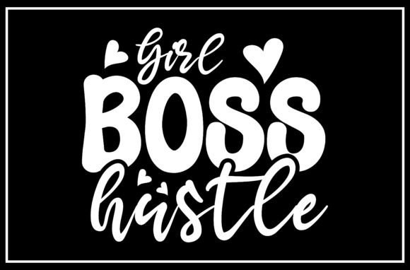 Girl Boss Hustle SVG: Graphics for T-Shirt Designs