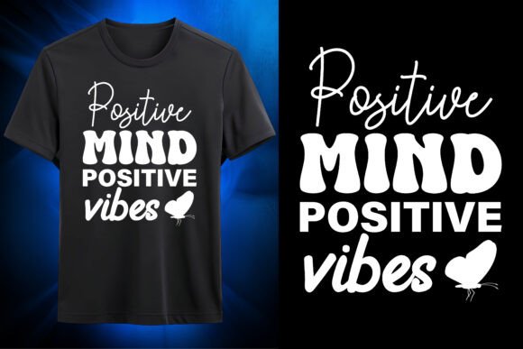 Positive Mind Positive Vibes SVG for Graphics & T-Shirt Designs