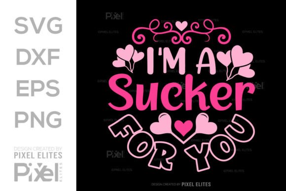Review: I’m A Sucker For You SVG Design